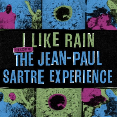 THE JEAN-PAUL SARTRE EXPERIENCE - I Like Rain: The Story Of...