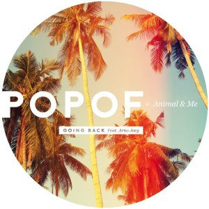 POPOF + ANIMAL & ME FEAT. ARNO JOEY - Going Back
