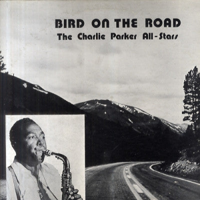 CHARLIE PARKER - Bird On The Road