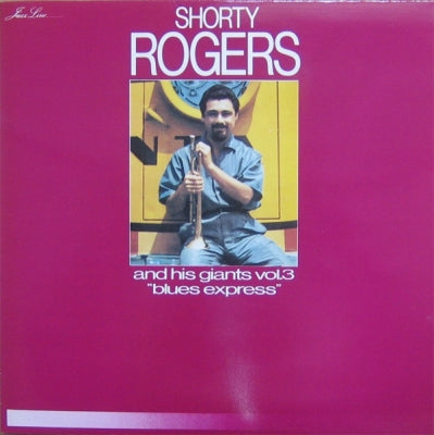 SHORTY ROGERS AND HIS GIANTS - Vol. 3 - Blues Express