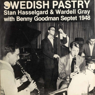 STAN HASSELGARD, BENNY GOODMAN, WARDELL GRAY - Swedish Pastry