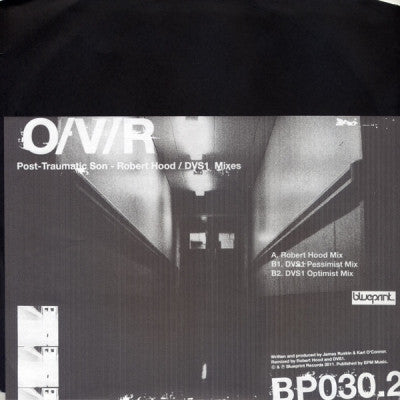 O/V/R - Post-Traumatic Son (Robert Hood / DVS1 Mixes)