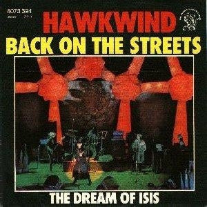 HAWKWIND - Back On The Streets / The Dream Of Isis