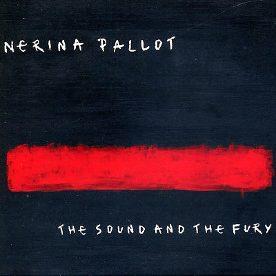 NERINA PALLOT - The Sound And The Fury