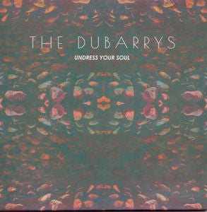 THE DUBARRYS - Undress Your Soul