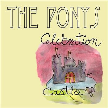 THE PONYS - Celebration Castle