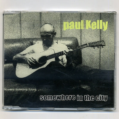 PAUL KELLY - Somewhere In The City