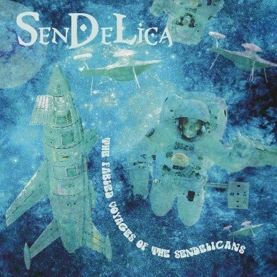 SENDELICA - The Fabled Voyages Of The Sendelicans