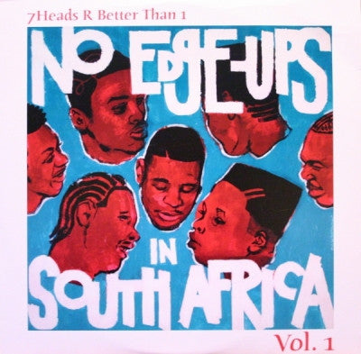 VARIOUS ARTISTS - 7 Heads R Better Than 1: No Edge-Ups In South Africa Vol.1