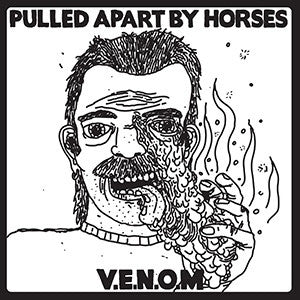 PULLED APART BY HORSES - V.E.N.O.M