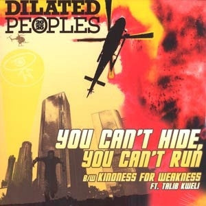 DILATED PEOPLES - You Can't Hide, You Can't Run