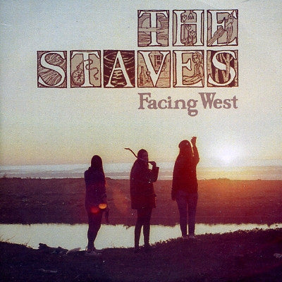 THE STAVES - Facing West