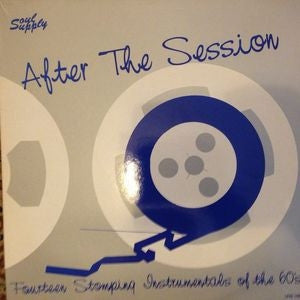 VARIOUS ARTISTS - After The Session - Fourteen Stomping Instrumentals Of The 60's