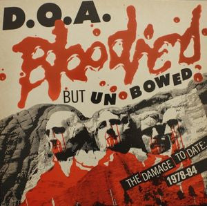 D.O.A. - Bloodied But Unbowed (The Damage To Date: 1978-1984)