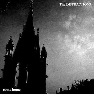 THE DISTRACTIONS - Come Home