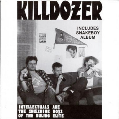 KILLDOZER - Intellectuals Are The Shoeshine Boys Of The Ruling Elite - Includes Snakeboy Album