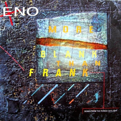 BRIAN ENO - More Blank Than Frank (Songs From The Period 1973-1977).
