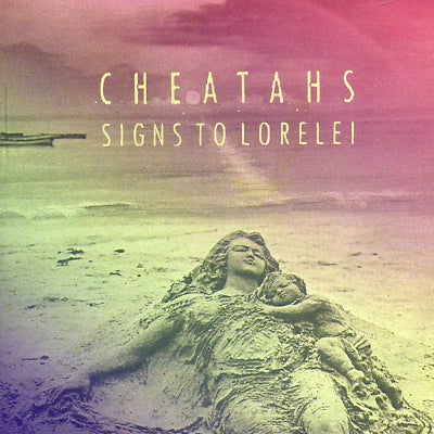 CHEATAHS - Signs To Lorelei