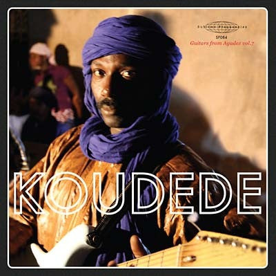 KOUDEDE - Guitars From Agadez Vol. 7