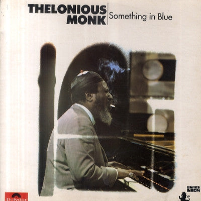 THELONIOUS MONK - Something In Blue