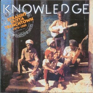 KNOWLEDGE - Straight Outta Trenchtown 1975-1980