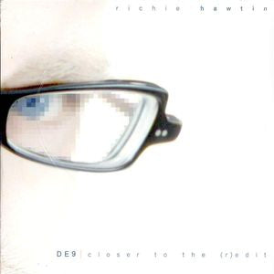 RICHIE HAWTIN - DE9 | Closer To The (R)Edit