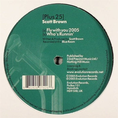 SCOTT BROWN - Fly With You 2005 / Who's Runnin'