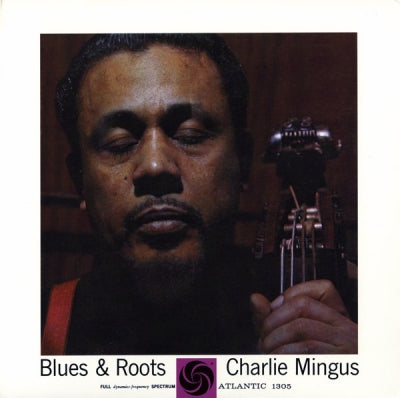 CHARLES MINGUS - Blues And Roots