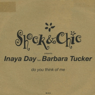 SHOCK & CHIC PRESENTS INAYA DAY FEAT BARBARA TUCKER - Do You Think Of Me