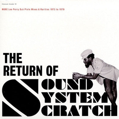 LEE PERRY - The Return Of Sound System Scratch - More Lee Perry Dub Plate Mixes & Rarities 1973 To 1979