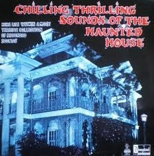 NO ARTIST - Chilling, Thrilling Sounds Of The Haunted House