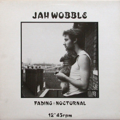 JAH WOBBLE - Fading / Nocturnal