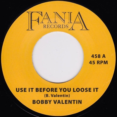 BOBBY VALENTIN - Use It Before You Loose It