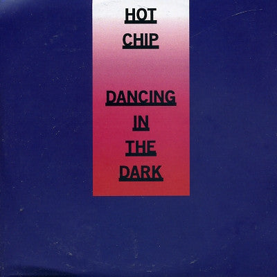 HOT CHIP - Dancing In The Dark