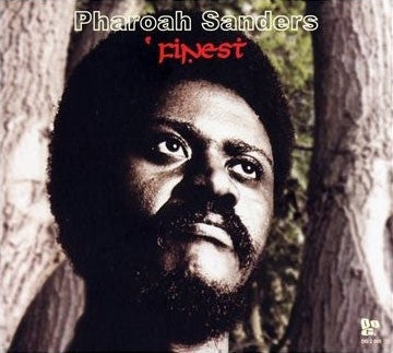 PHAROAH SANDERS - Finest