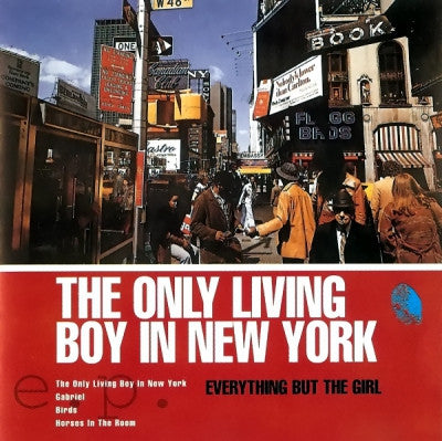 EVERYTHING BUT THE GIRL - The Only Living Boy In New York EP