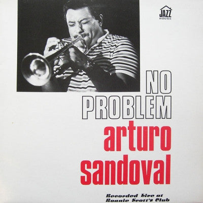 ARTURO SANDOVAL - No Problem - Recorded Live At Ronnie Scott's Club