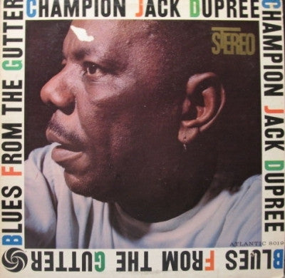 CHAMPION JACK DUPREE - Blues From The Gutter