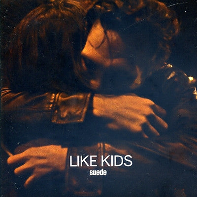 SUEDE - Like Kids