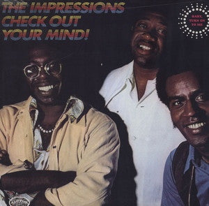 THE IMPRESSIONS - Check Out Your Mind!