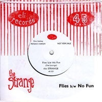 THE STRANGE - Flies / No Fun