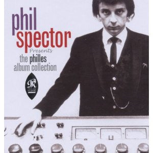PHIL SPECTOR - Phil Spector Presents The Philles Album Collection