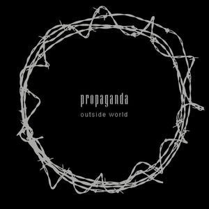 PROPAGANDA - Outside World