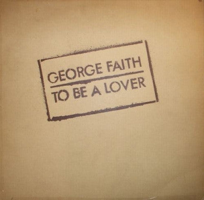 GEORGE FAITH - To Be A Lover