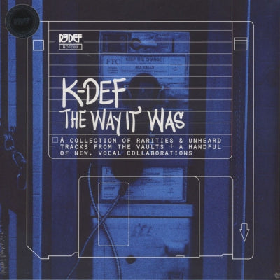 K-DEF - The Way It Was A Collection Of Rarities & Unheard Tracks From The Vaults & A Handful Of New, Vocal C