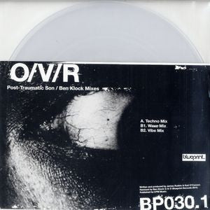 O/V/R - Post-Traumatic Son (Ben Klock Mixes)