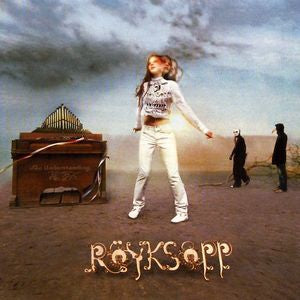 ROYKSOPP - The Understanding