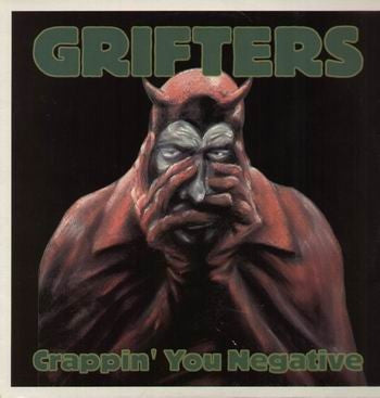 GRIFTERS - Crappin' You Negative