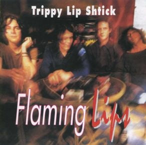 THE FLAMING LIPS - Trippy Lip Shtick