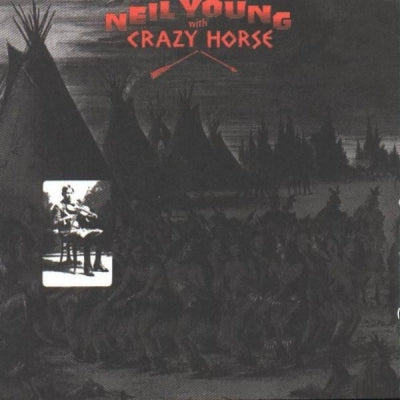 NEIL YOUNG and CRAZY HORSE - Broken Arrow